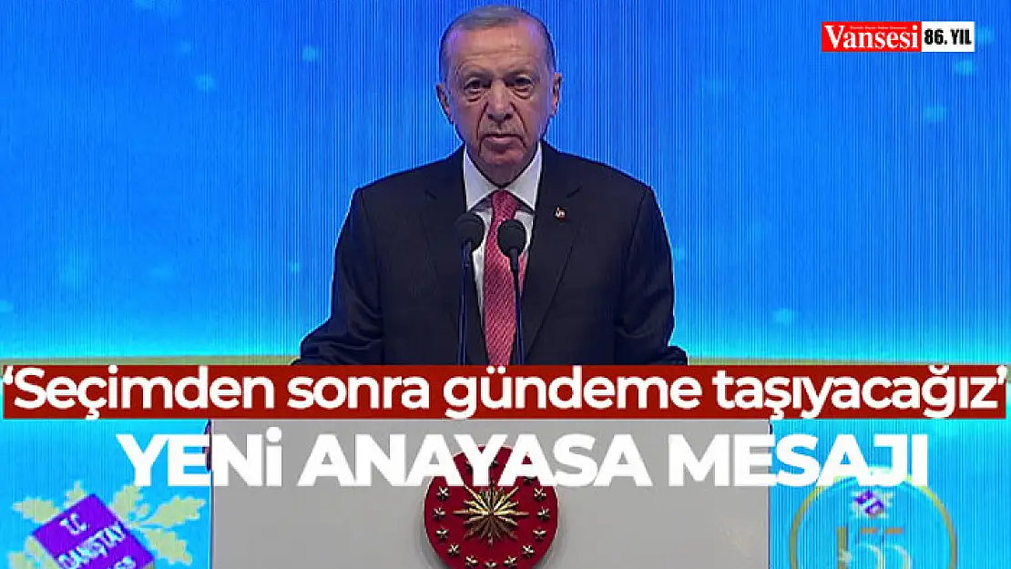 Cumhurbaşkanı Erdoğan'dan yeni anayasa mesajı