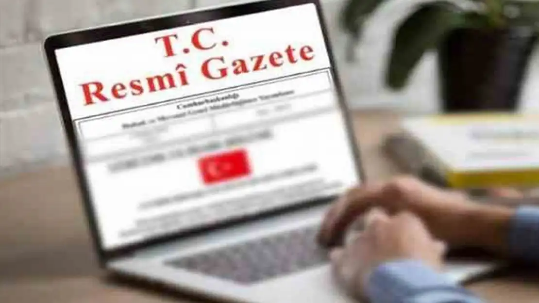 Cumhurbaşkanlığı tarafından yapılan atama kararları Resmi Gazete'de