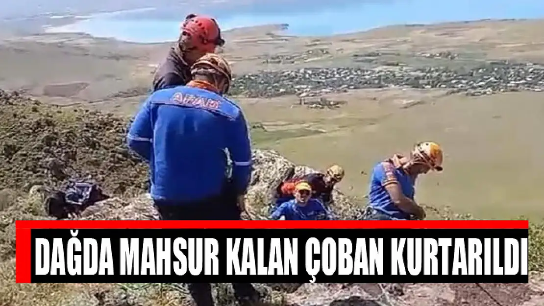 Dağda mahsur kalan çoban kurtarıldı