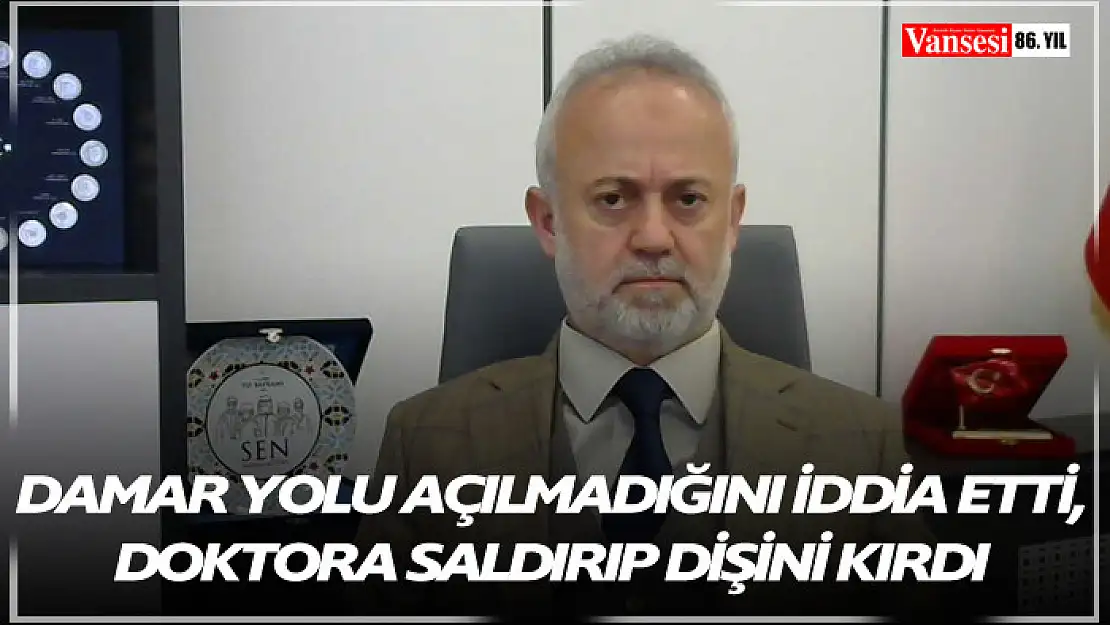 Damar yolu açılmadığını iddia etti, doktora saldırıp dişini kırdı