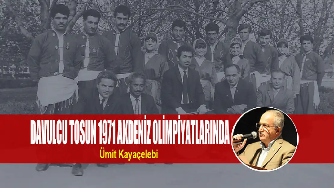 DAVULCU TOSUN 1971 AKDENİZ OLİMPİYATLARINDA