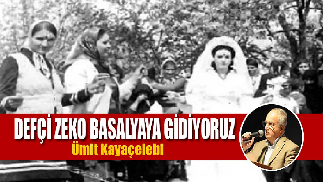 DEFÇİ ZEKO BASALYAYA GİDİYORUZ