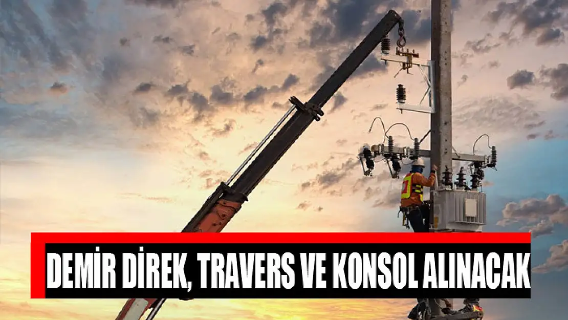 Demir direk, travers ve konsol alınacak