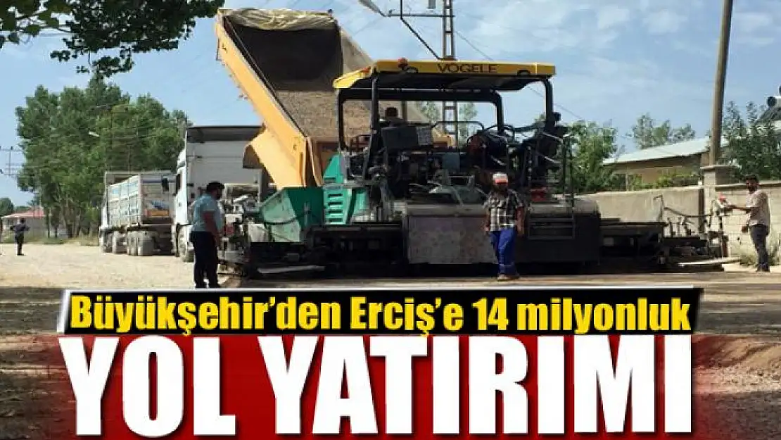 Büyükşehir'den Erciş'e 14 milyonluk yol yatırımı