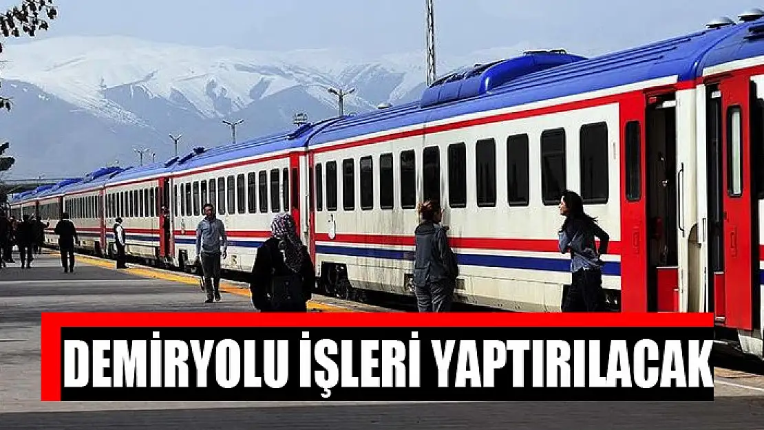 Demiryolu işleri yaptırılacak