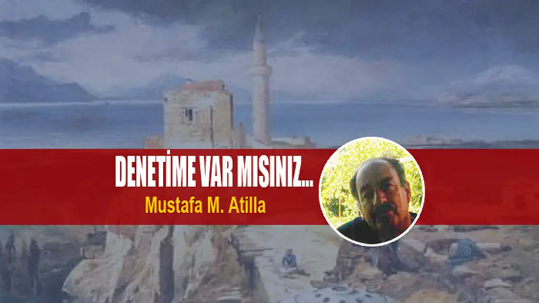 DENETİME VAR MISINIZ…