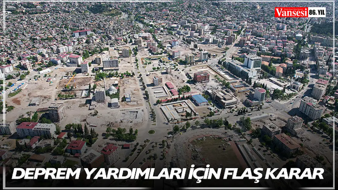 Deprem yardımları için flaş karar