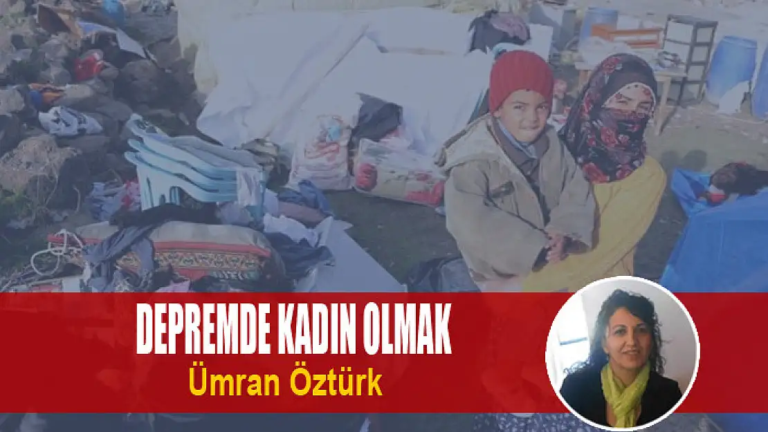 Depremde Kadın Olmak