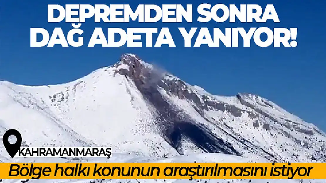 Depremden sonra dağ adeta yanıyor