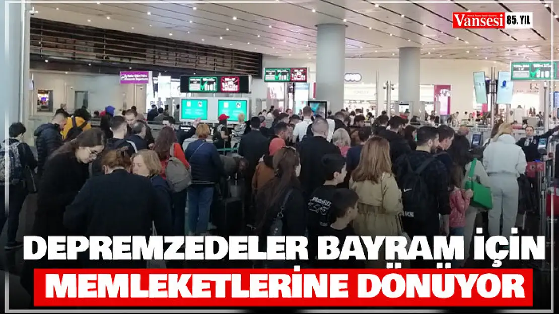 Depremzedeler bayram için memleketlerine dönüyor