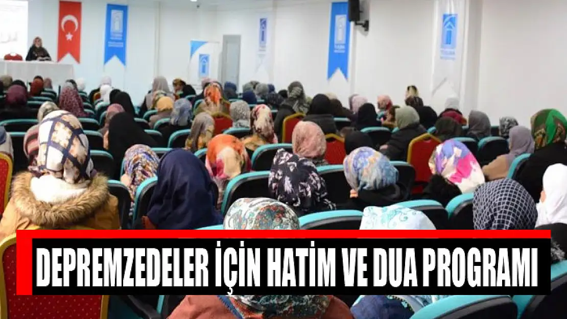 Depremzedeler için hatim ve dua programı