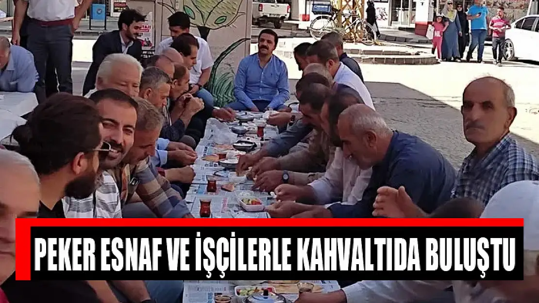 DEVA PARTİSİ İL BAŞKANI PEKER ESNAF VE İŞÇİLERDE KAHVALTIDA BULUŞTU