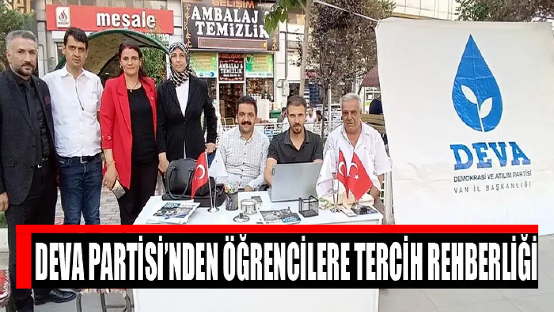 DEVA PARTİSİ'NDEN ÖĞRENCİLERE TERCİH REHBERLİĞİ