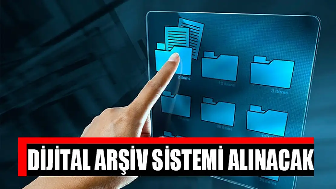 Dijital arşiv sistemi alınacak