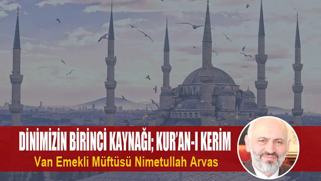 Dinimizin Birinci Kaynağı Kur'an-ı Kerim