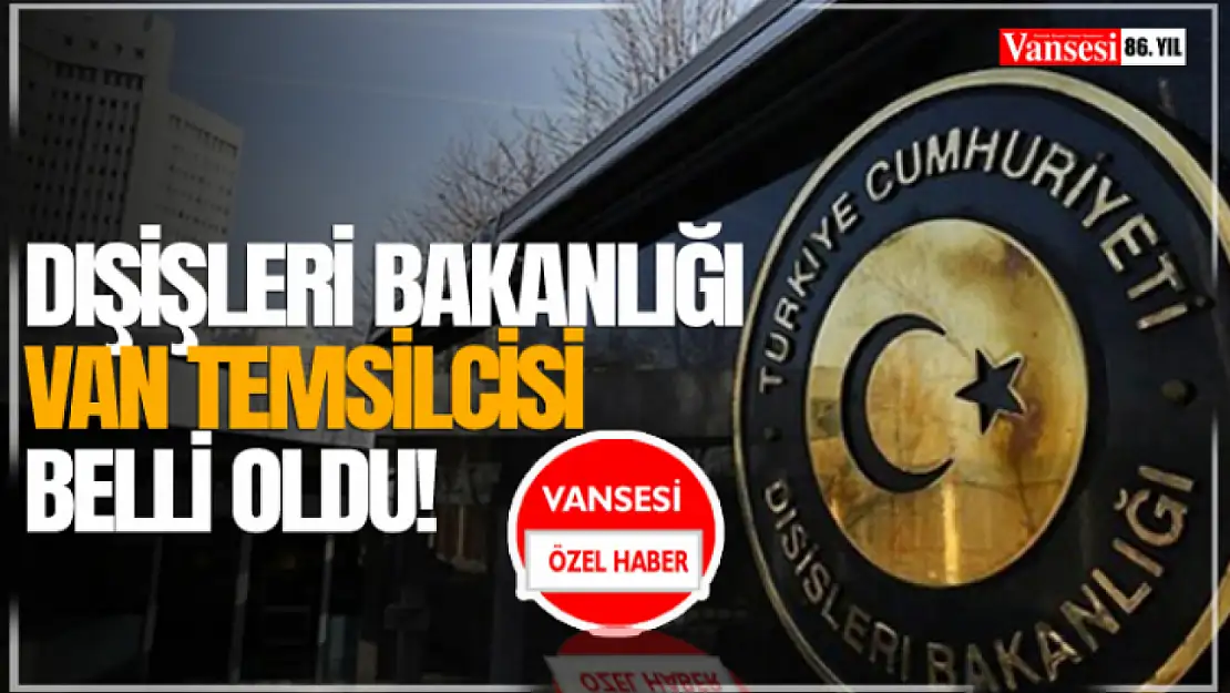 Dışişleri Bakanlığı Van Temsilcisi Serdar Cengiz Görev Yeri Van'da