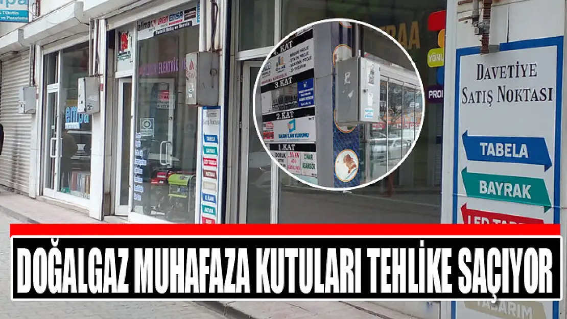 Doğalgaz muhafaza kutuları tehlike saçıyor