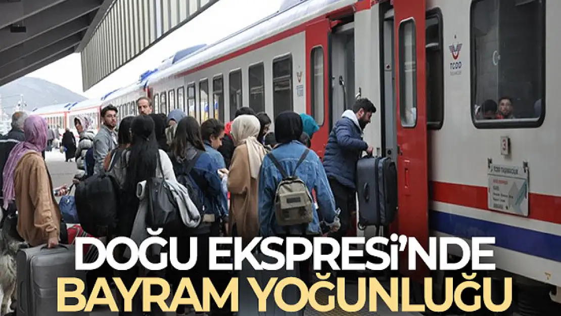 Doğu Ekspresi'nde bayram yoğunluğu