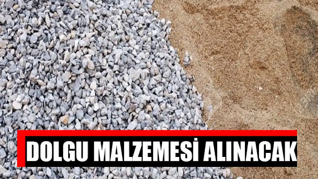 Dolgu malzemesi alınacak