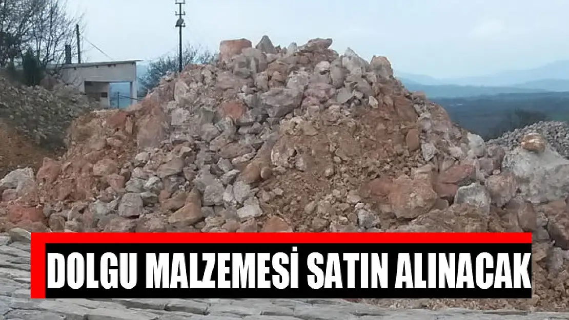 Dolgu malzemesi satın alınacak