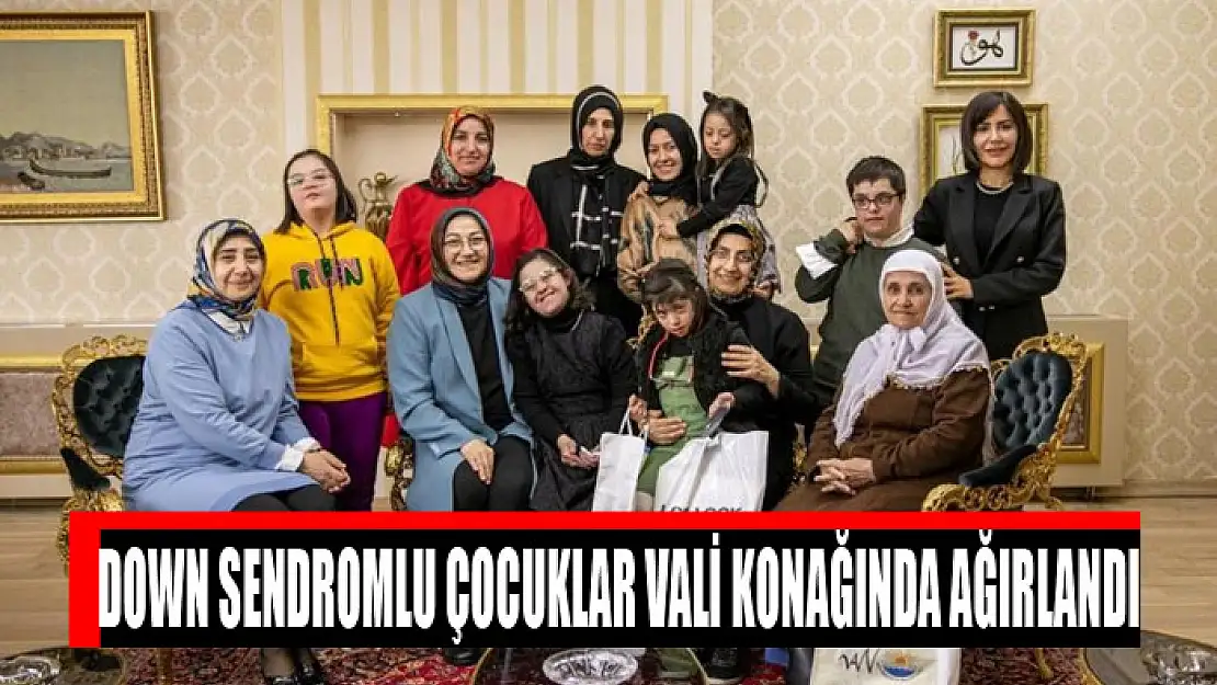 Down sendromlu çocuklar vali konağında ağırlandı