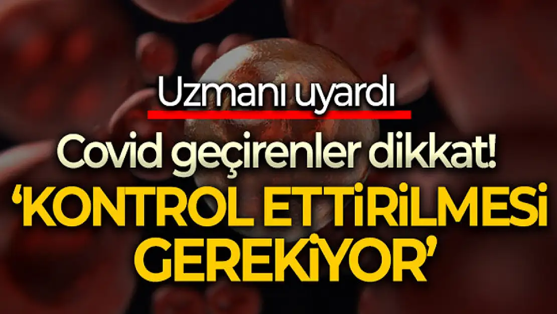 Dr. Çelik: 'Hastalarımızda Covid sonrası böbrek fonksiyonlarını bozulanlar var'