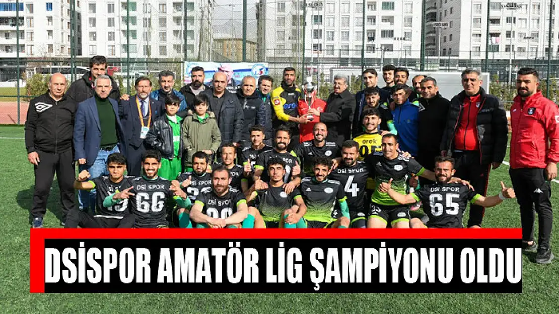 DSİSPOR AMATÖR LİG ŞAMPİYONU OLDU