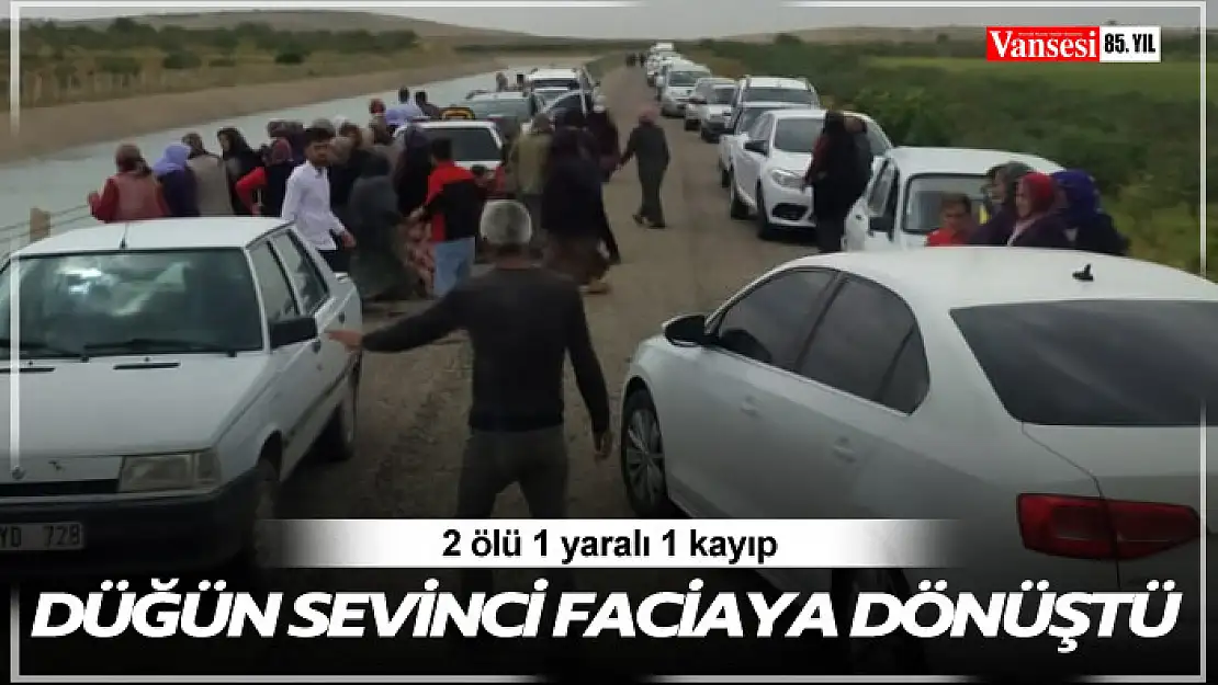 Düğün sevinci faciaya dönüştü: 2 ölü, 1 yaralı, 1 kayıp