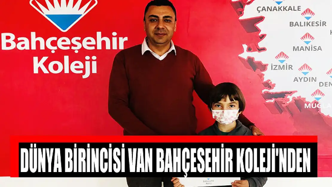 DÜNYA BİRİNCİSİ VAN BAHÇESEHİR KOLEJİ'NDEN