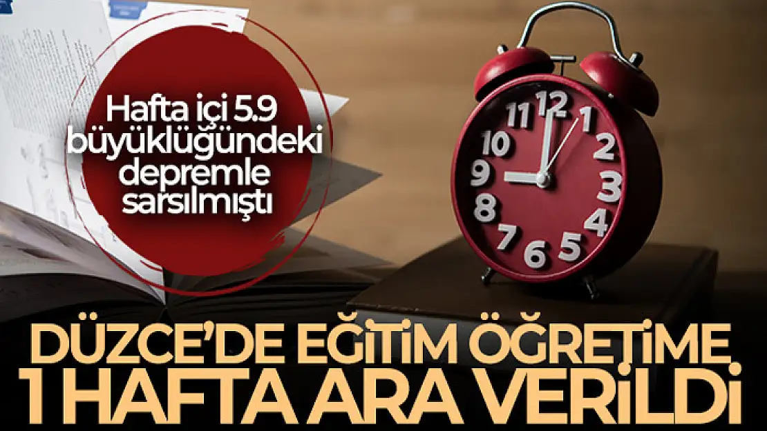 Düzce'de eğitim öğretime 1 hafta ara verildi