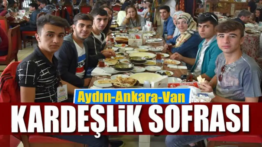 Aydın-Ankara-Van kardeşlik sofrası