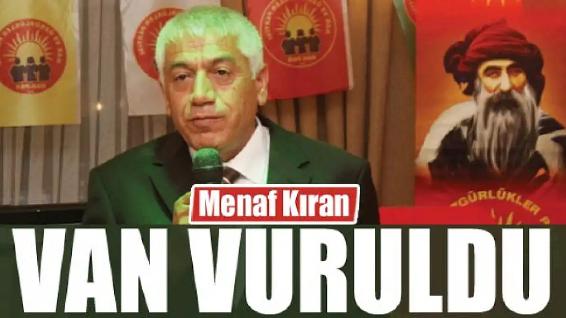 Kıran: Van üç sefer vuruldu