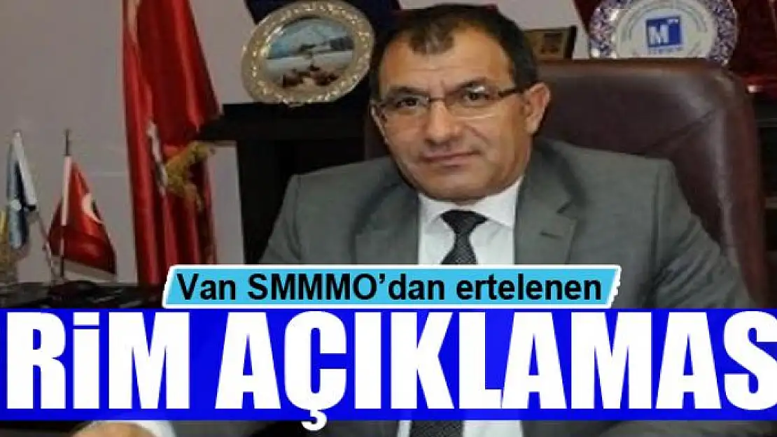 Van SMMMO'dan ertelenen prim açıklaması 