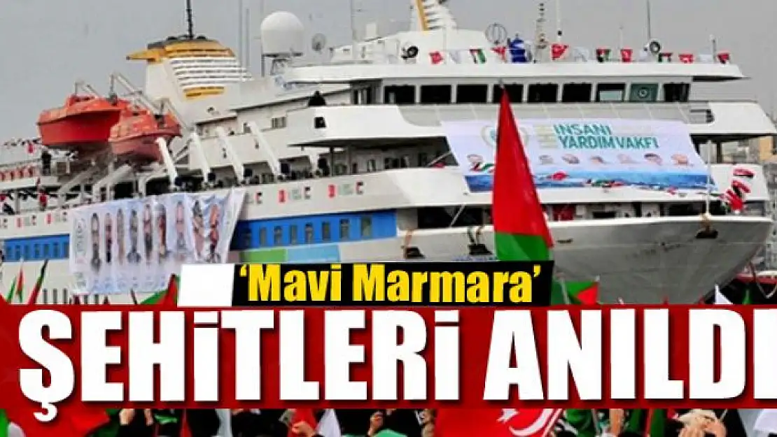 'Mavi Marmara' şehitleri anıldı