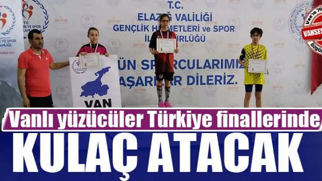 Vanlı yüzücüler Türkiye finallerinde kulaç atacak