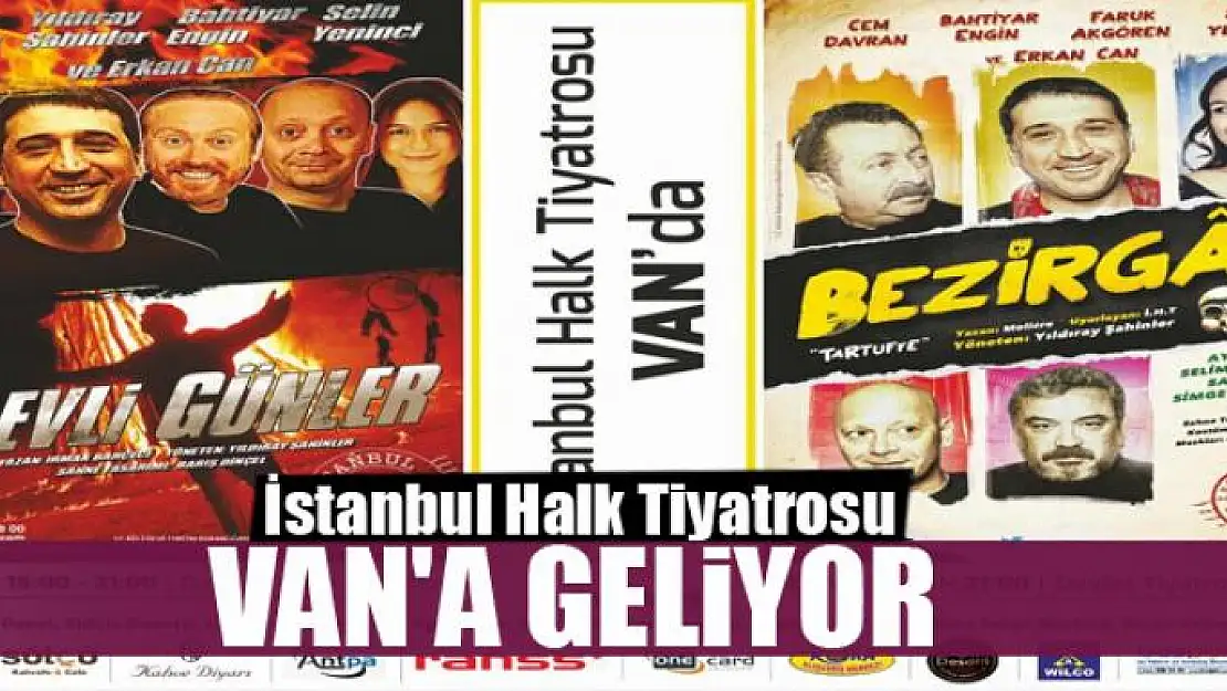 İstanbul Halk Tiyatrosu Van'a geliyor