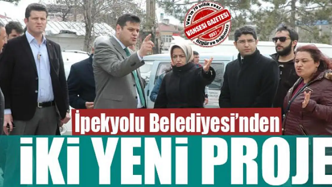 İpekyolu Belediyesinden iki yeni proje 