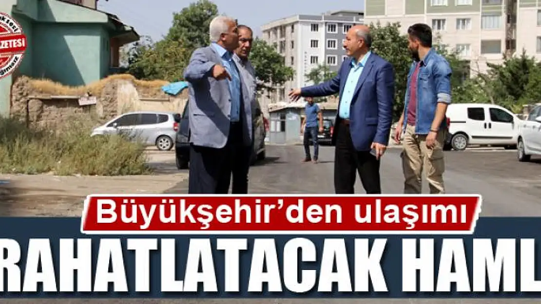 Büyükşehir'den ulaşımı rahatlatacak hamle