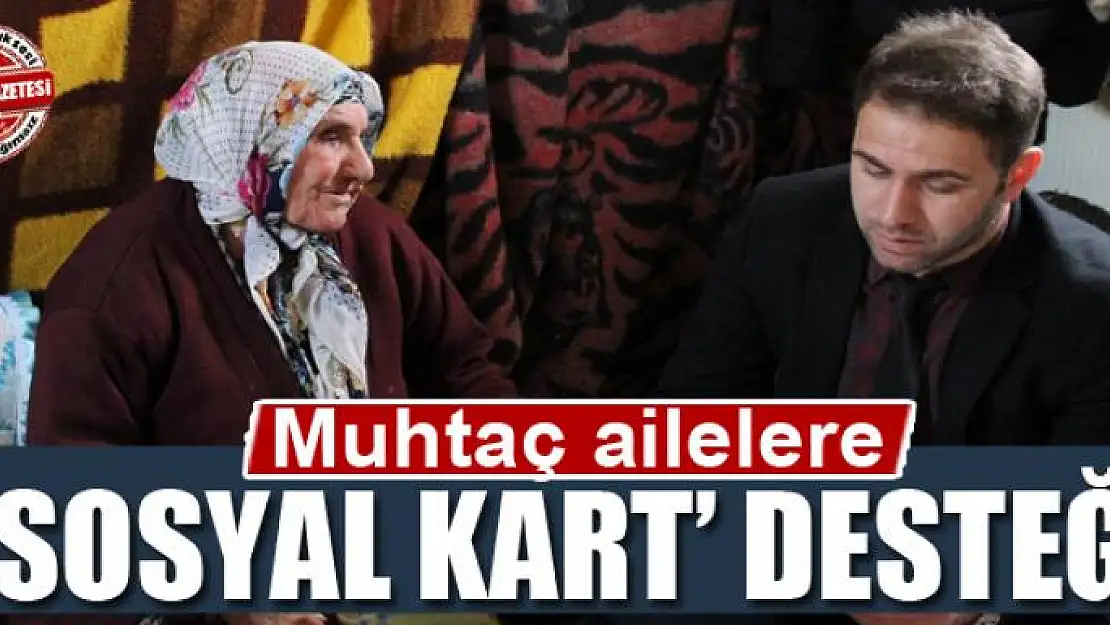 Muhtaç ailelere 'sosyal kart' desteği