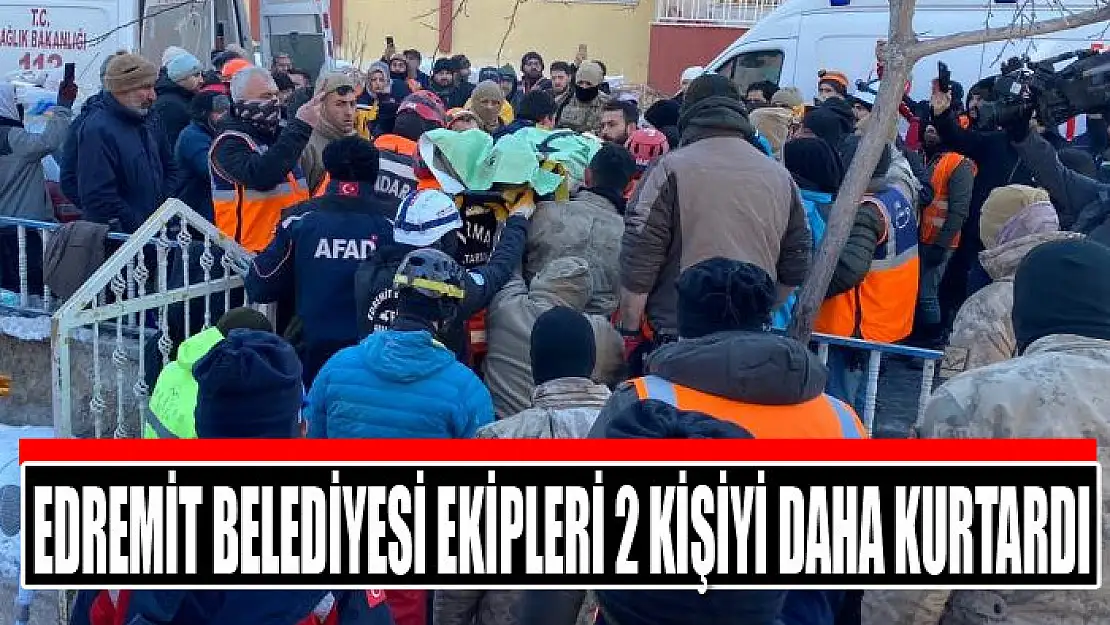 Edremit Belediyesi ekipleri 2 kişiyi daha kurtardı