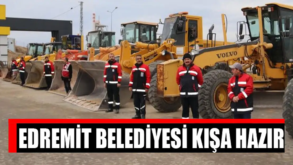 Edremit Belediyesi kışa hazır