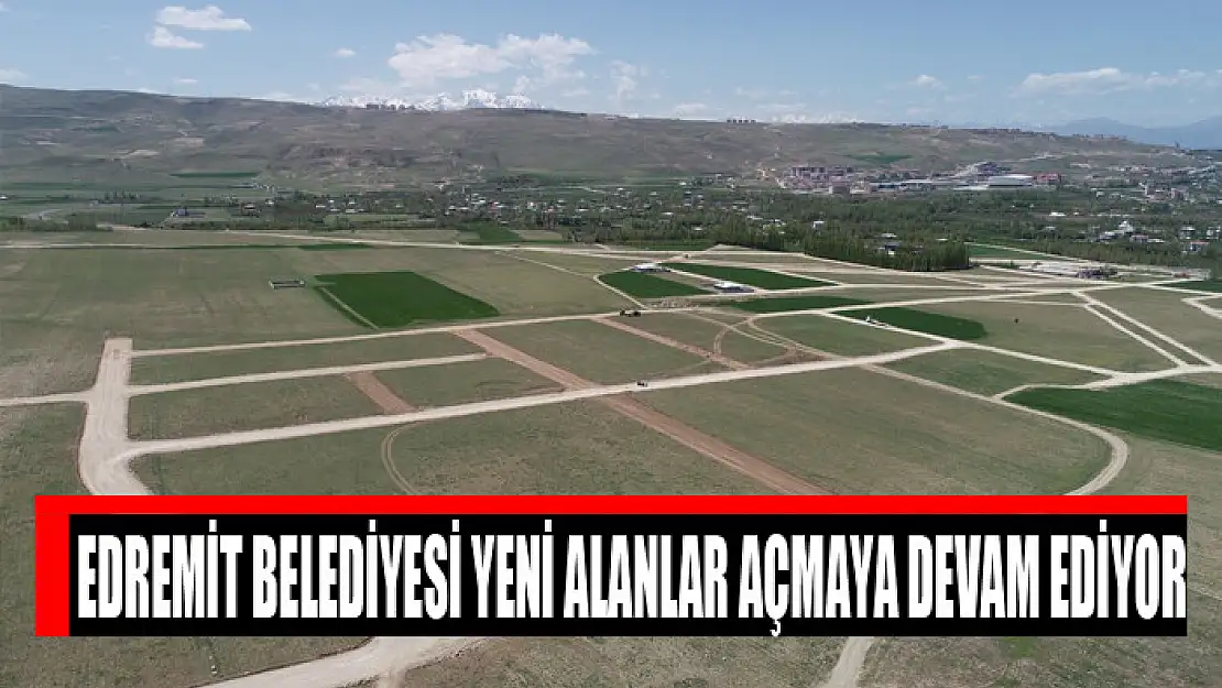 Edremit Belediyesi yeni alanlar açmaya devam ediyor