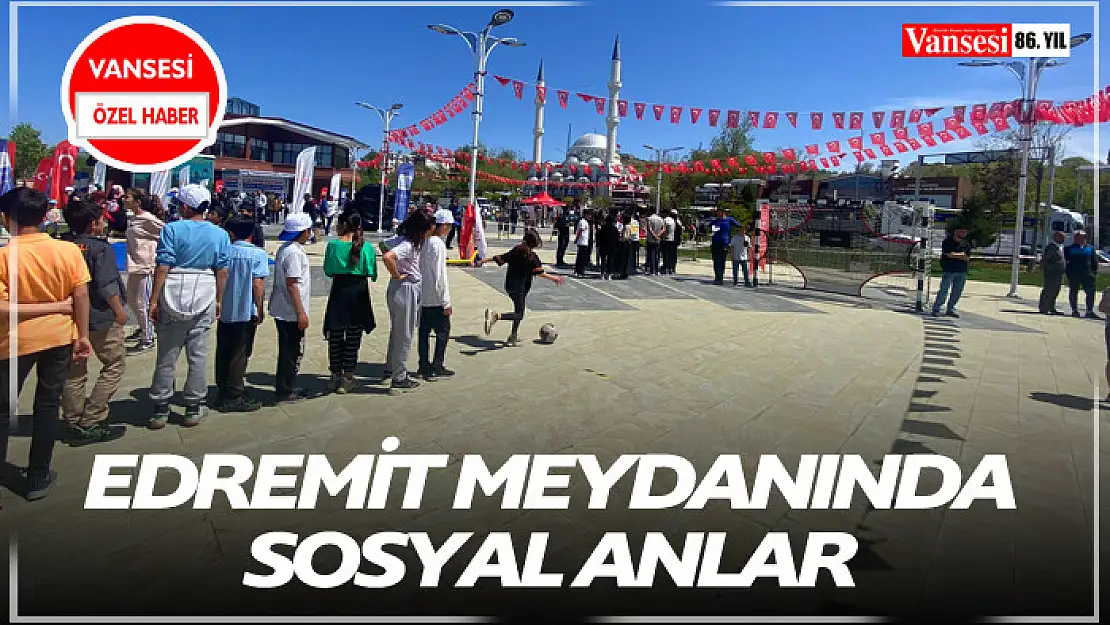 Edremit meydanında sosyal anlar