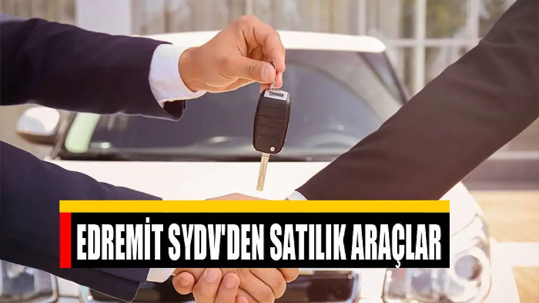 Edremit SYDV'den satılık araçlar