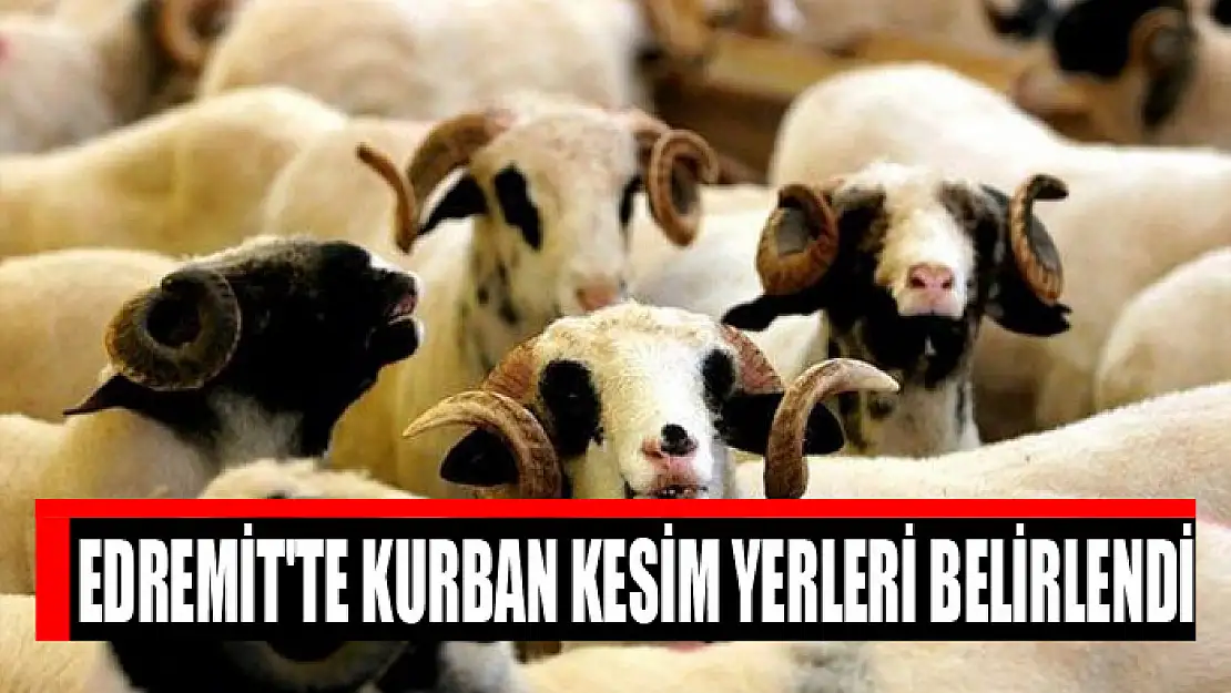 Edremit'te kurban kesim yerleri belirlendi