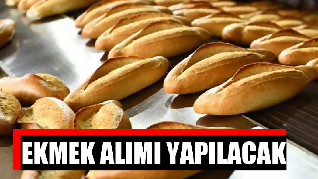 Ekmek alımı yapılacak