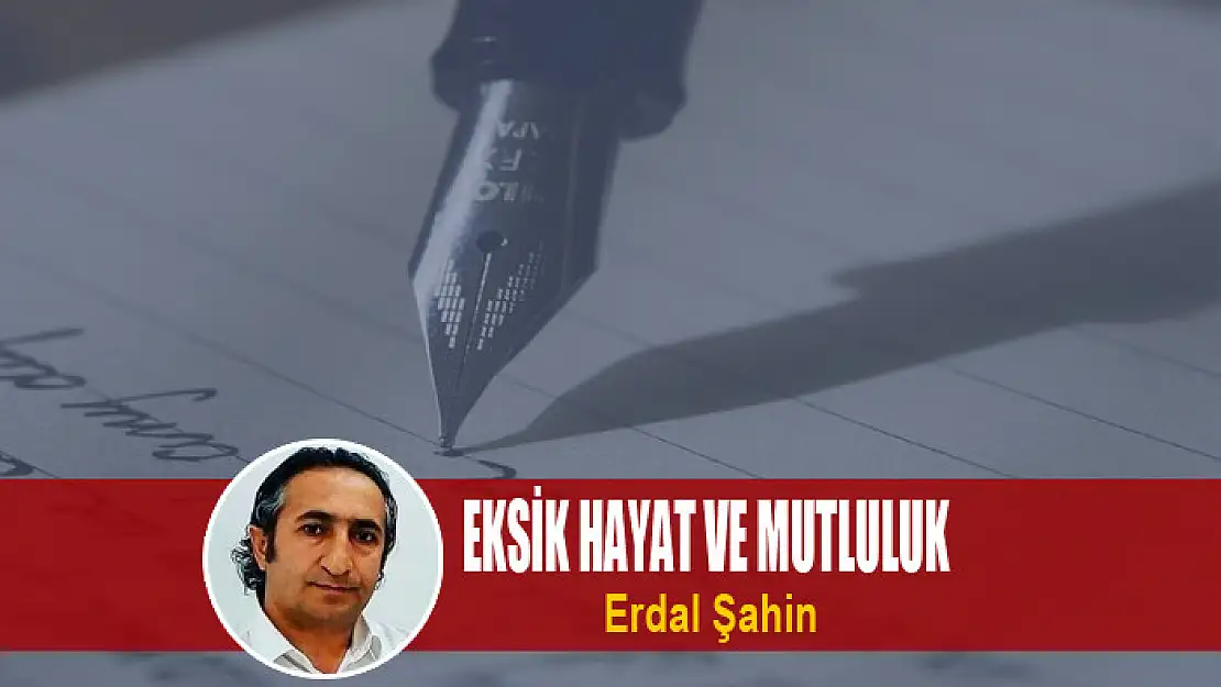 Eksik hayat ve mutluluk