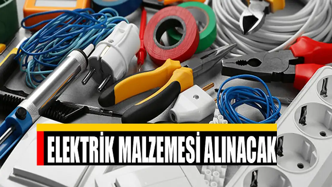 Elektrik malzemesi alınacak