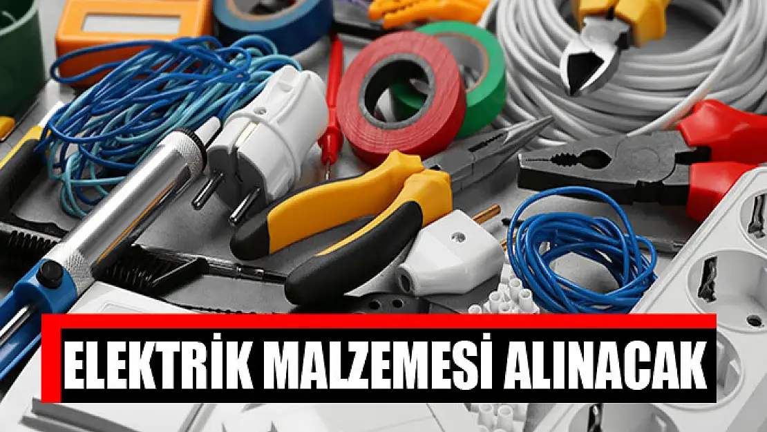 Elektrik malzemesi alınacak