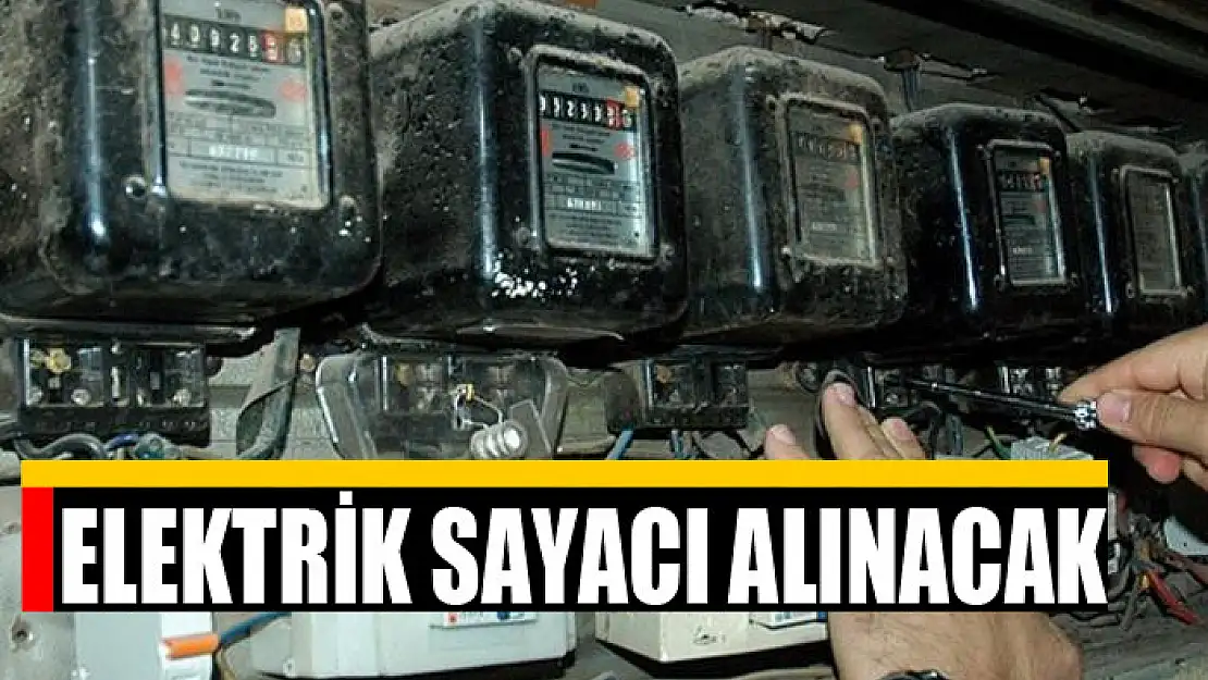 Elektrik sayacı alınacak